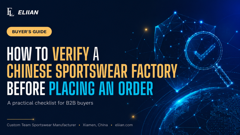 How to Verify a Chinese Sportswear Factory Before Placing an Order