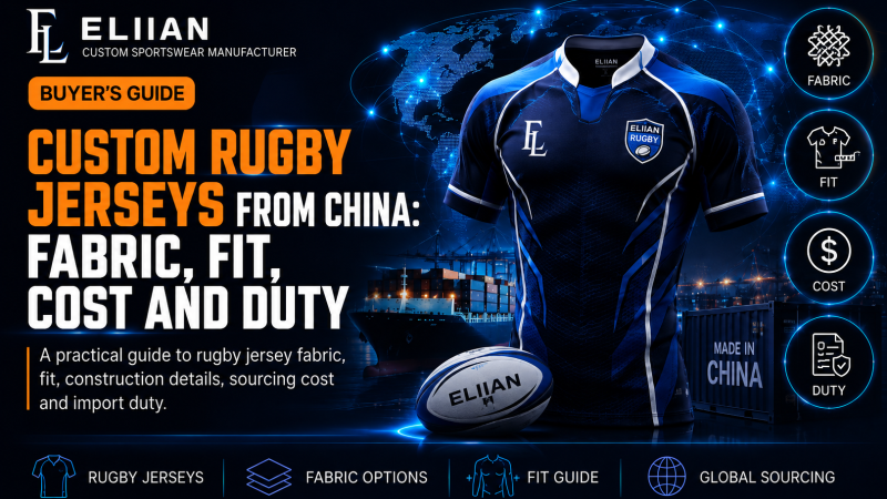 Custom rugby jerseys from China buyer guide — fabric, fit, cost and duty