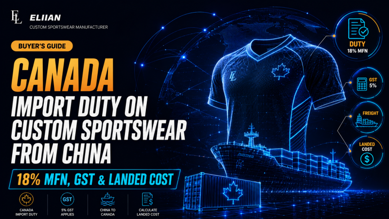 Canada import duty on custom sportswear from China — HS codes, tariff rate and GST guide