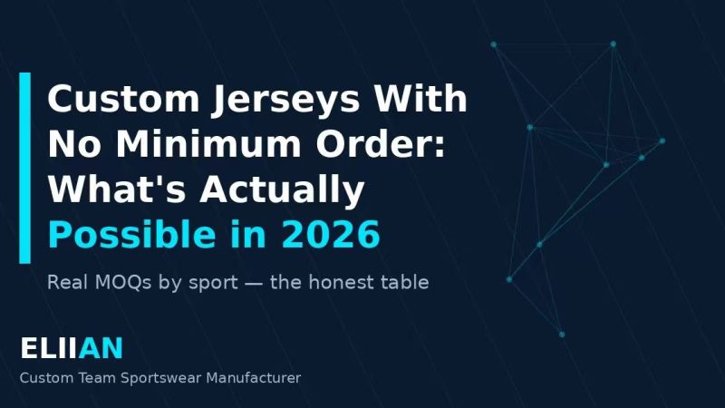 Chart of real minimum order quantities for custom jerseys by sport in 2026, published by Eliian custom sportswear factory in Xiamen China